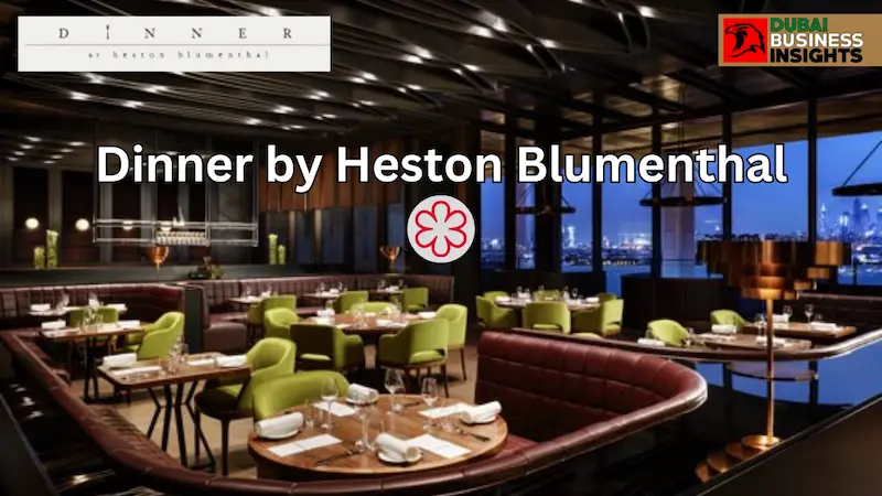 Dinner by Heston Blumenthal - Michelin Star Restaurant Dubai