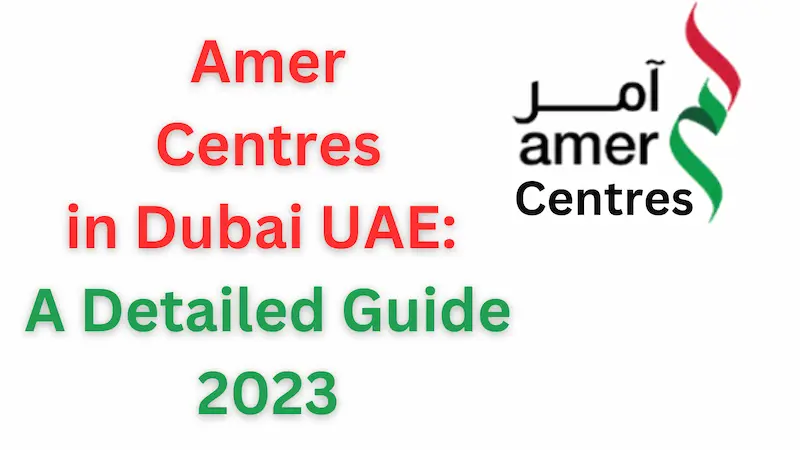 Amer Centres in Dubai UAE