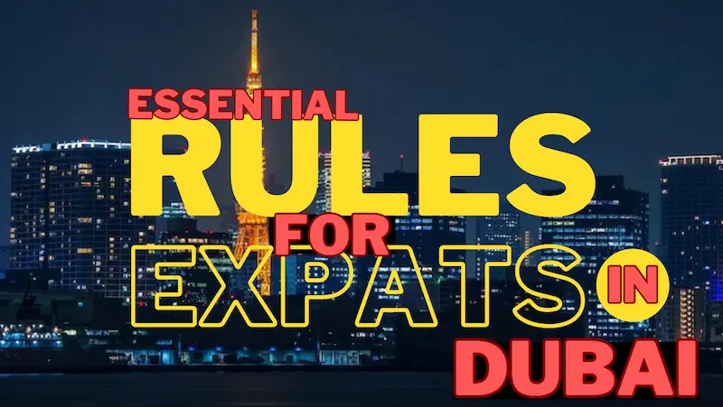 Essential Rules for Expats in Dubai UAE