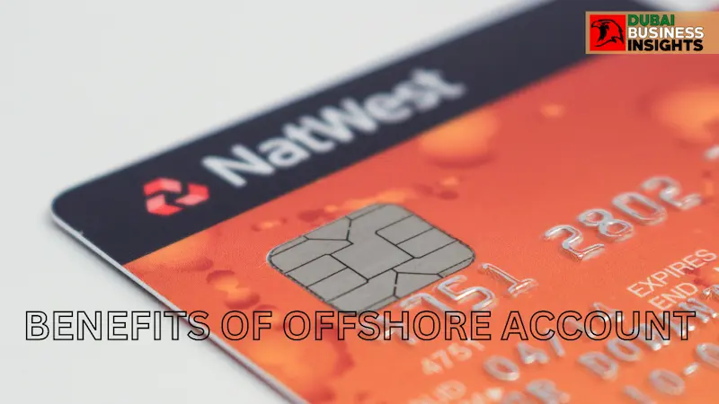 Benefits of Offshore Bank Account in UAE