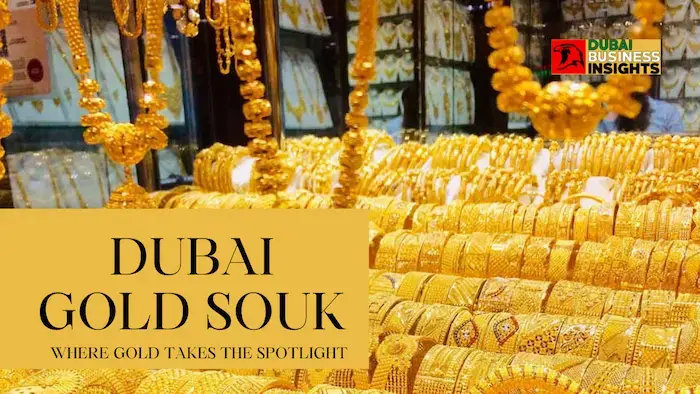 Dubai Gold Souk: Where Gold Takes the Spotlight