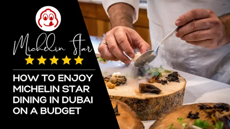 How to Enjoy Michelin Star Dining in Dubai on a Budget