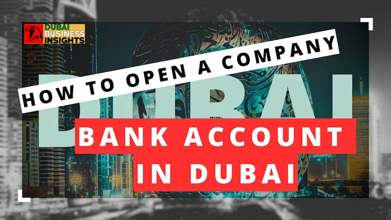 How to Open a Company Bank Account in Dubai