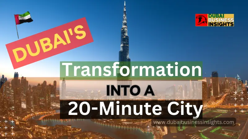 Dubai's Transformation into a 20-Minute City